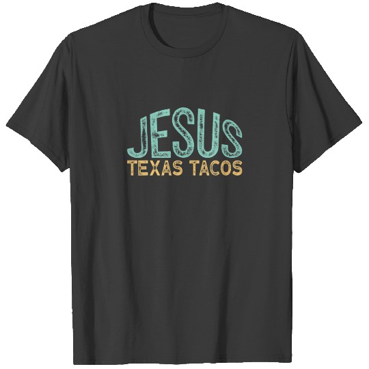 Jesus Texas Tacos T-shirt
