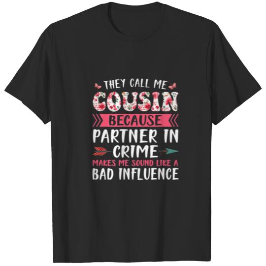 Discover They Call Me Cousin Because Partner In Crime Mothe T-shirt