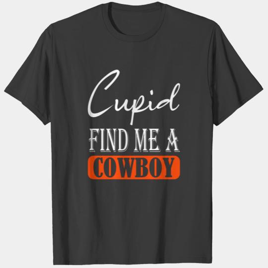 Cupid find me a cow T-shirt