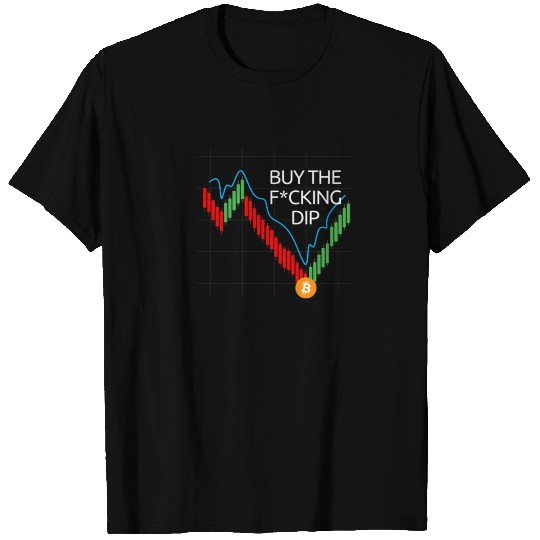 Buy The Effing Dip Bitcoin Candlestick Chart BTC D T-shirt