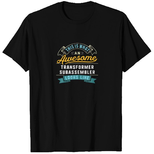 Funny Transformer Subassembler Awesome Job Occupat T-shirt