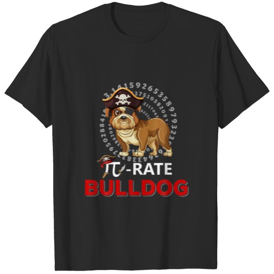 Discover Pi-Rate Bulldog Happy Pi Day Funny Bulldog Dog Pir T-shirt