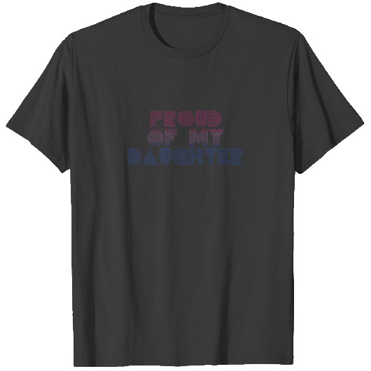 Proud Of My Daughter Bisexual Pride Bi Parent Prid T-shirt
