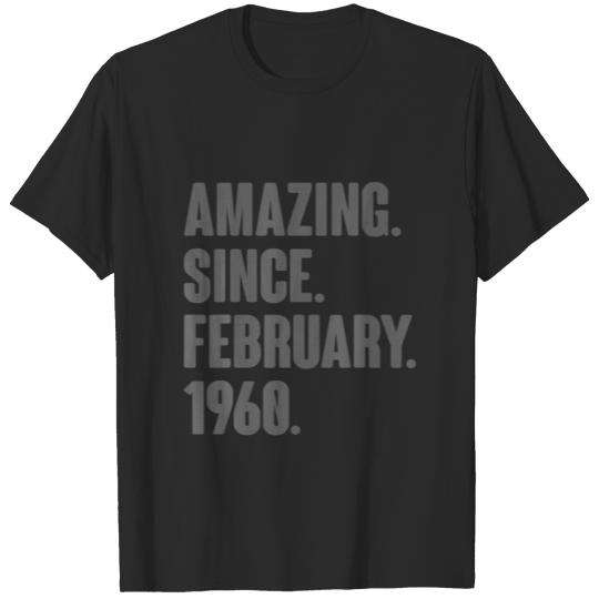 Discover 62 Year Old Gifts - Amazing Since February 1960 62 T-shirt