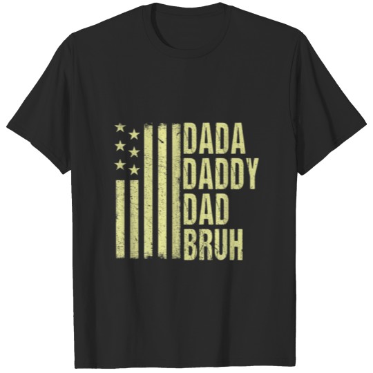 Dada Daddy Dad Bruh Best Patriotic Dad Ever Americ T-shirt
