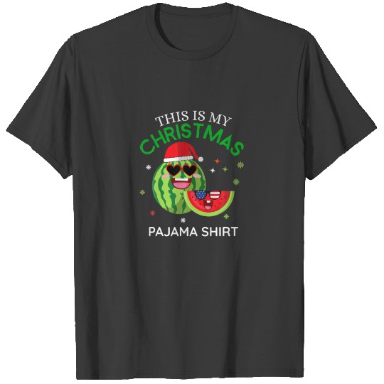This Is My Christmas Pajama Funny Watermelon T-shirt
