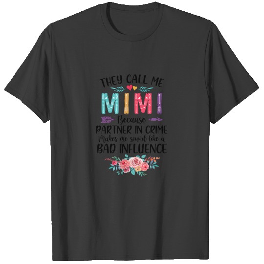 They Call Me Mimi Because Partner In Crime Mothers T-shirt