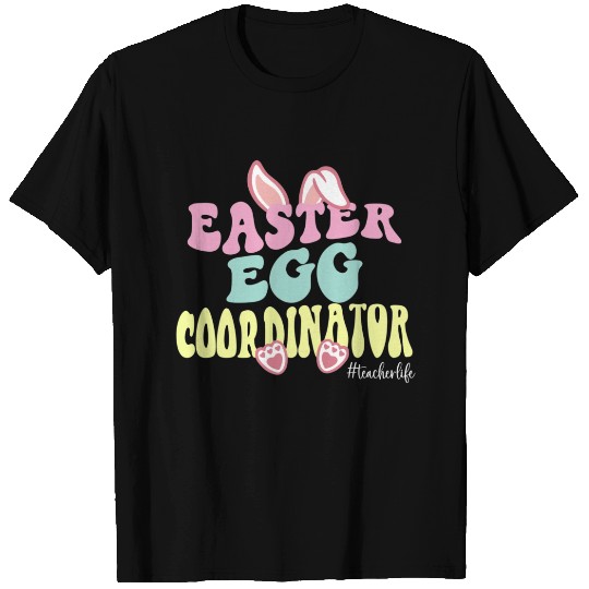 Easter egg Coordinator teacher life T-shirt