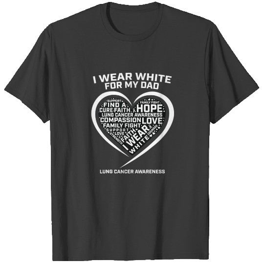 Father Gifts I Wear White For My Dad Lung Cancer A T-shirt