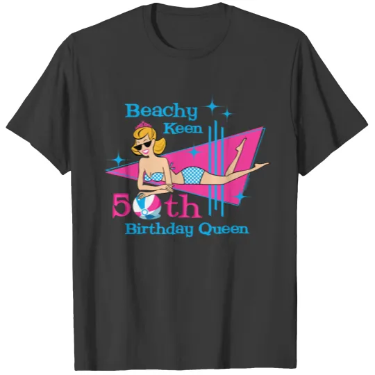 Beachy Keen 50th Birthday T-shirt