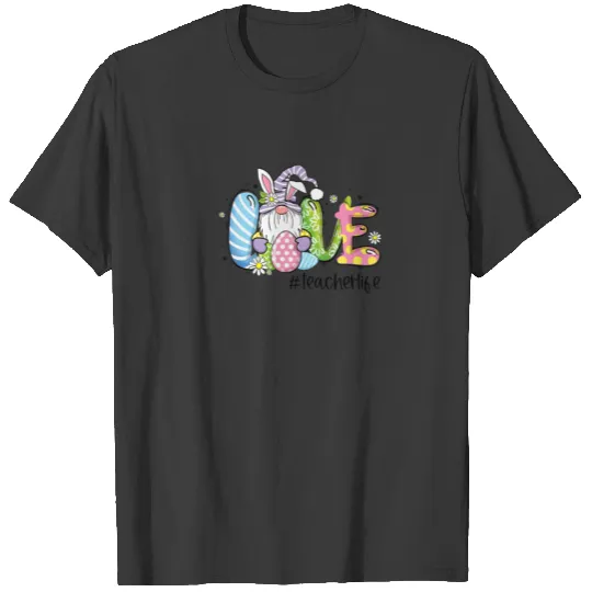 Easter Bunny Gnome Love Teacher Life Happy Easter T-shirt
