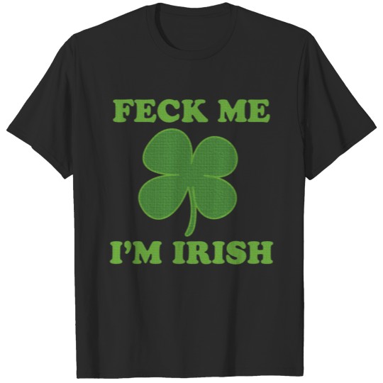 Discover Feck Me Im Irish T-shirt