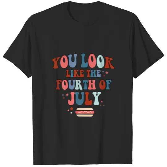 Discover Hot Dog You Look Like The Fourth Of July USA Patri T-shirt