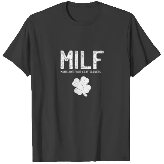 St Patricks Day For Women Man I Love Four-Leaf-Clo T-shirt