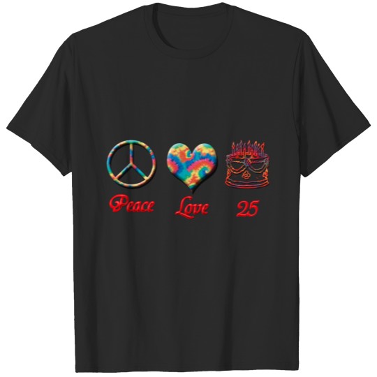 Discover Peace Love and 25 years old T-shirt