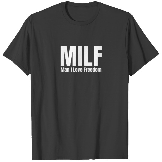 MILF - Man I Love Freedom T-shirt