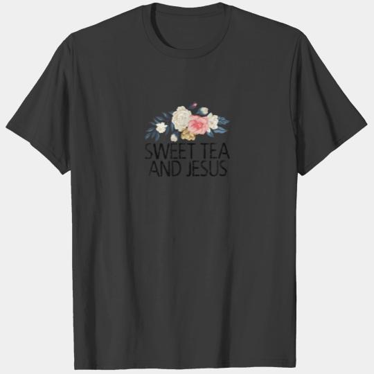 Floral Flowers Funny Sarcastic Sweet Tea And Jesus T-shirt