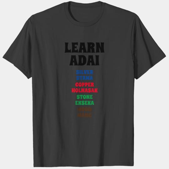 Learn Adai - Silver, Copper, Stone, Wood T-shirt