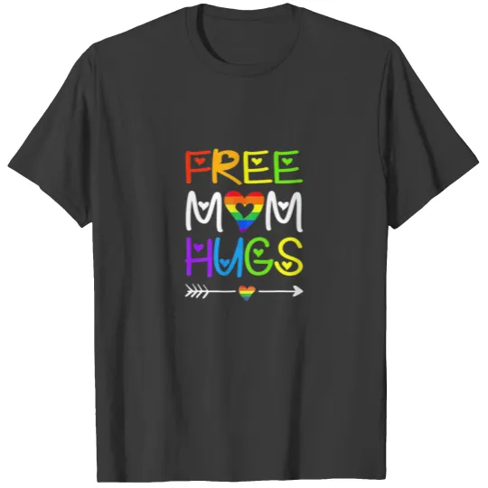 Womens Free Mom Hugs T Rainbow Heart LGBT Pride Mo T-shirt