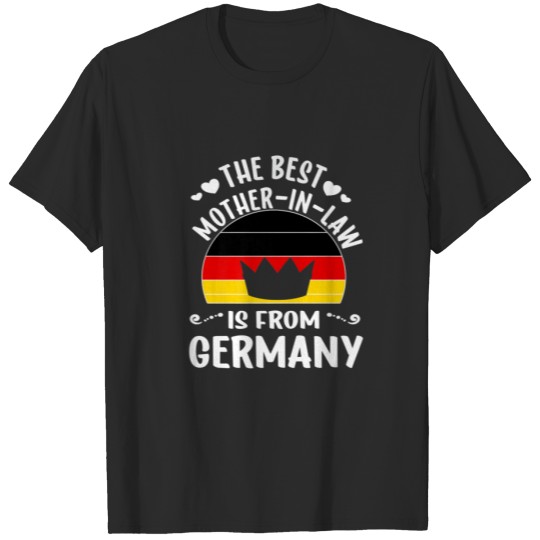 The Best Mother-In-Law Is German Germany Mothers D T-shirt