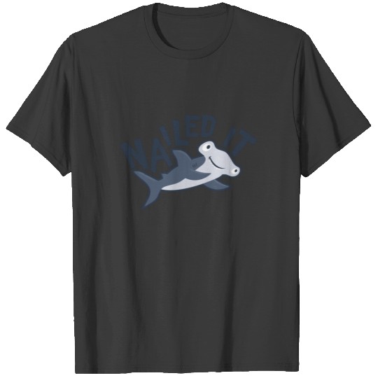 Nailed It Shark Marine Life Shark Lover T-shirt