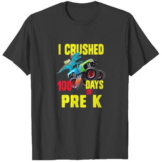 Dinosaur T Rex Monster Truck I Crushed 100 Days Of T-shirt