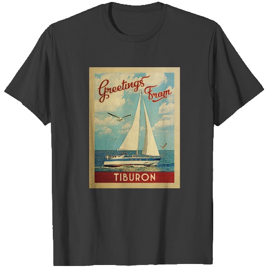 Discover Tiburon Sailboat Vintage Travel California T-shirt