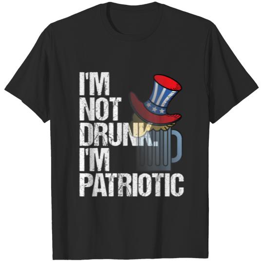 I'm Not Drunk I'm Patriotic Funny 4Th Of July For T-shirt