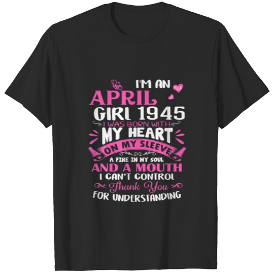 Discover I'm An April Girl 1950 72Nd Birthday T-shirt