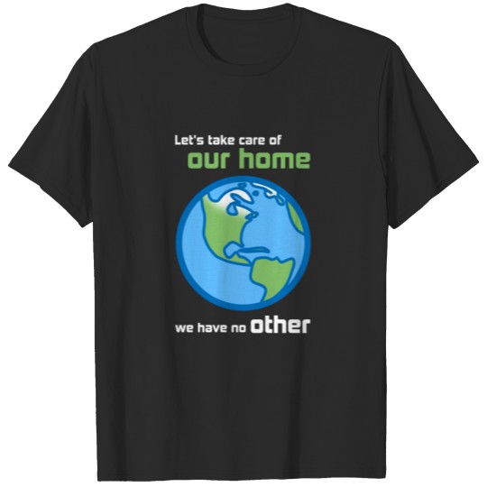 Discover Let's take care of our home Earth Sweat T-shirt
