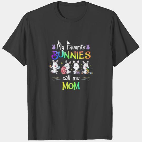My Favorite Bunnies Call Me Mom Bunny Easter Day T-shirt
