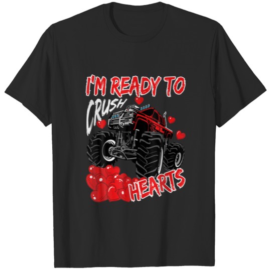 Discover I'm Ready To Crush Hearts - Monster Truck Valentin T-shirt