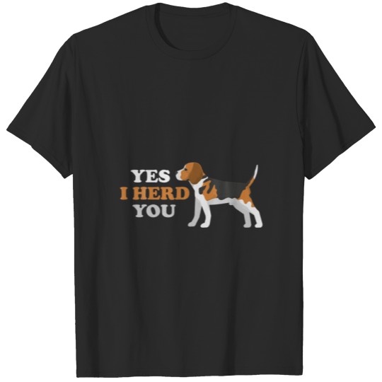 Yes I Herd You Funny Beagle Dogs, Australian Dog L T-shirt