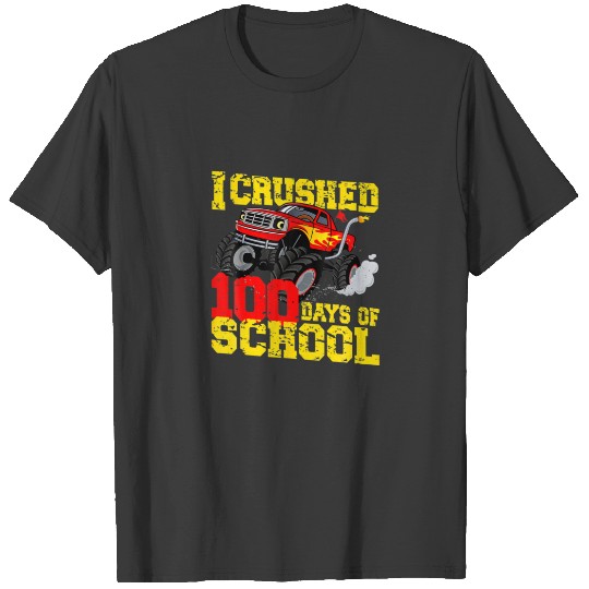 I Crushed 100 Days Of School Monster Truck Teacher T-shirt