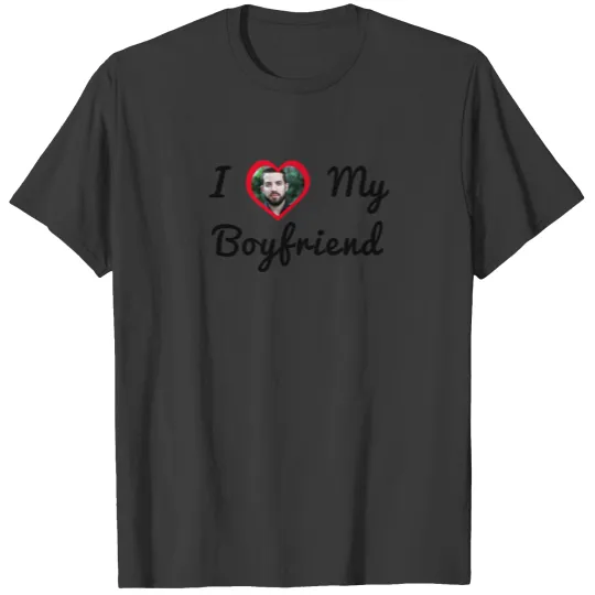 Custom Photo Personalized I Love My Boyfriend T-shirt