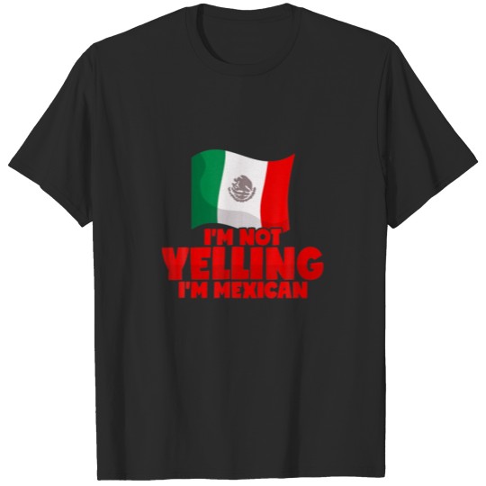 Mexican Funny Saying Yelling T-shirt