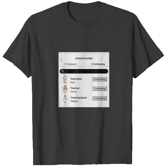 Following The Father, Son, And The Holy Spirit T-shirt