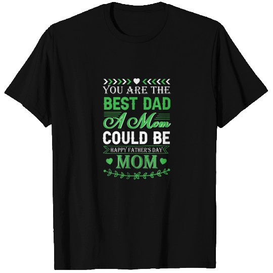 Fathers Day, Single Mom, Single Parent, Funny Fath T-shirt