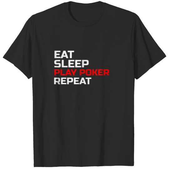 Discover Eat Sleep Play Poker Repeat Poker Game Gambling Ca T-shirt