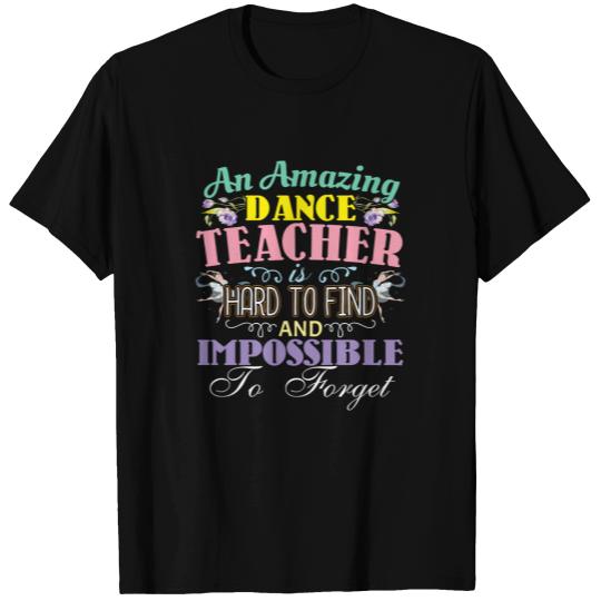 Ballet Teacher Appreciation - Amazing Quote T-shirt