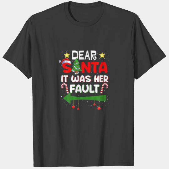 Dear Santa It Was Her Fault His And Her Christmas T-shirt