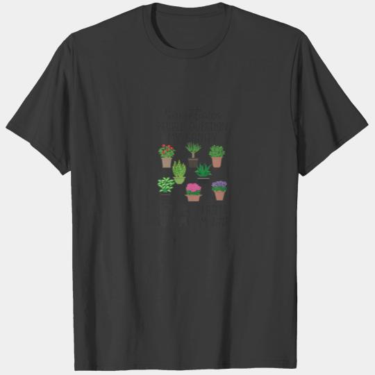 Gardening Potted People Question My Sanity My Plan T-shirt