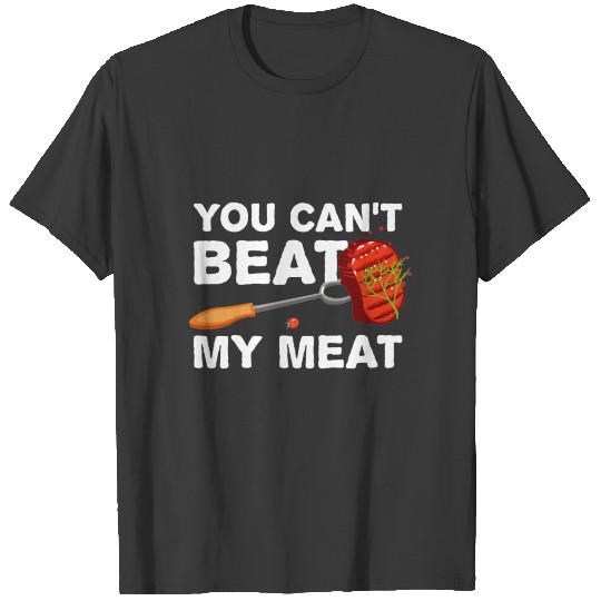 Discover You Can't Beat My Meat BBQ Pun Joke Sarcastic T-shirt