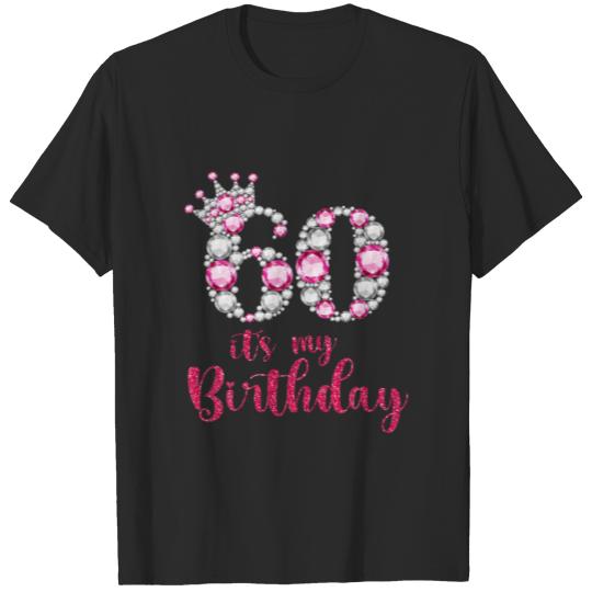 60 It's My Birthday 60Th Birthday 60 Years Old Bda T-shirt