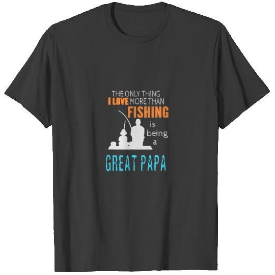 Discover Mens More Than Love Fishing Great Papa Special Gre T-shirt