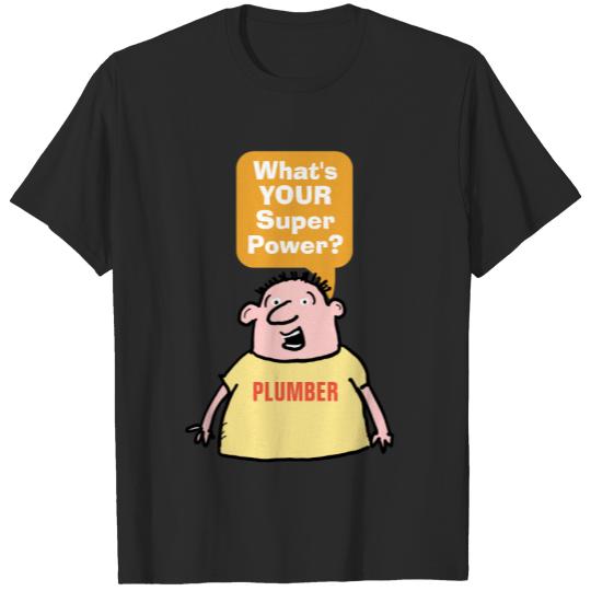 Discover Plumber Super Power. T-shirt