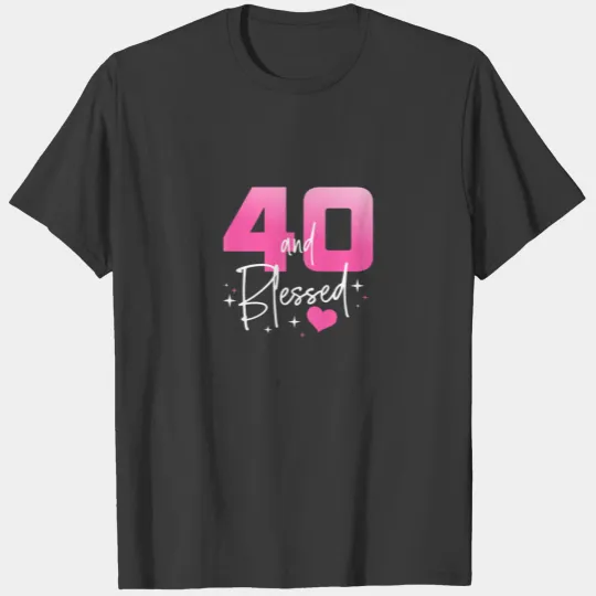 Womens 40 And Blessed Chapter 40 Year Old Gifts 40 T-shirt