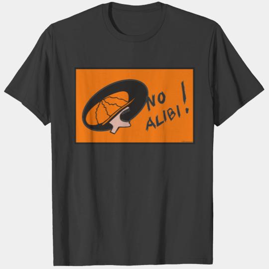 No Alibi No Excuse Not Guilty Court Law T-shirt