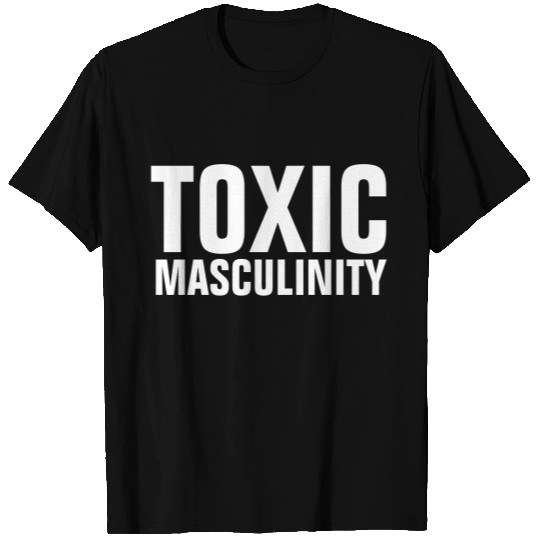 FUNNY MEN'S s TOXIC MASCULINITY T-shirt
