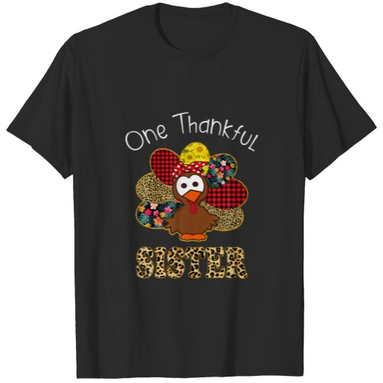 Discover One Thankful Sister Funny Turkey Leopart Thanksgiv T-shirt